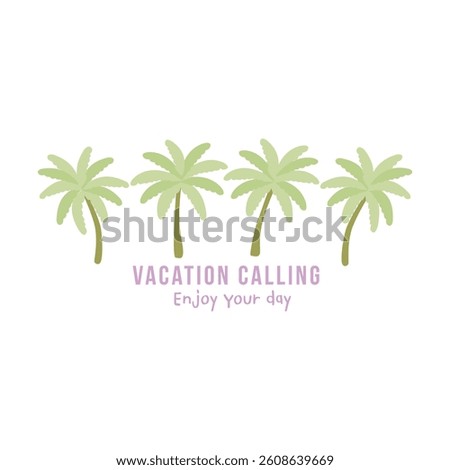 VACATION CALLING ENJOY YOUR DAY,  Palm trees, Graphic design print t-shirts fashion, illustration, vector, posters, cards, stickers, mug