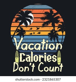 Vacation calories don't count T-shirt design