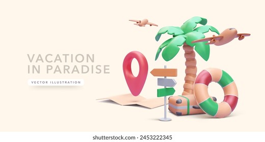 Vacation concept poster in 3d realistic style with suitcase, palm tree, airplane, map, pointer, lifebuoy. Vector illustration