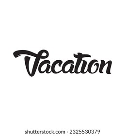 Vacation - custom calligraphy text on white background.