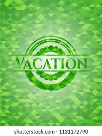 Vacation green emblem with triangle mosaic background
