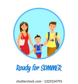 Vacation, Holiday Vector Circle Sticker with Text. Ready for Summer Lettering. Holidaymakers, Tourists Cartoon Characters Set. Family Members Illustration. Photographer with Camera. Mother with Son