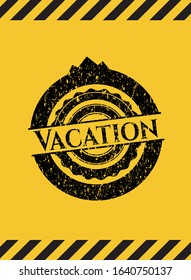 Vacation inside warning sign, black grunge emblem. Vector Illustration. Detailed.