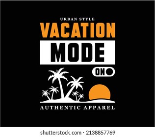 Vacation Mode on illustration Vector T-shirt Design for print