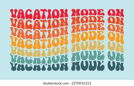 Vacation mode on quote retro wavy groovy vintage repeat text typographic art with cyan background