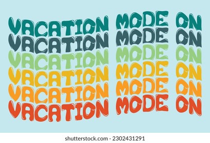 vacation mode on quote retro typographic art with cyan background wavy groovy vintage repeat text