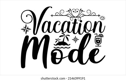   vacation mode -    quotes svg design vector
