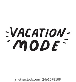 Vacation mode. Summer phrase. Vector design. Illustration on white background.