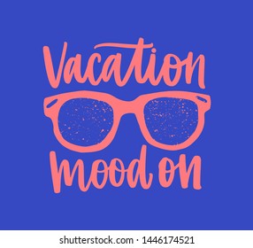 Vacation Mood On motivational phrase or message handwritten with elegant calligraphic script and world map. Stylish decorative lettering isolated on blue background. Monochrome vector illustration.