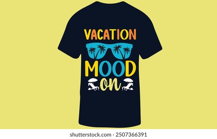 Vacation Mood On, Summer Vibe Beach Vacation T-Shirt Design für Herren und Damen, Vektorgrafik.