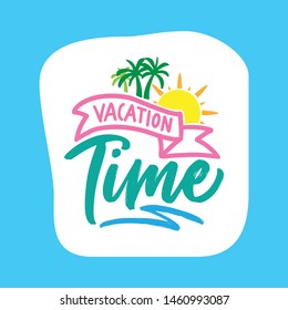 Vacation time. Typography vector illustration with travel, sun and adventure elements.