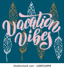 Vacation vibes summer lettering. Trendy font background design. Text for travel agency banner, sticker, cover, t-shirt print. Souvenir illustration typography. Vector eps 10.