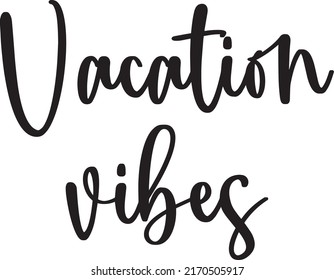 "Vacation Vibrations" text from words handwritten in jagged letters. Welcome to the season of fun. Simple artistic vector design. Black quote on a white background.