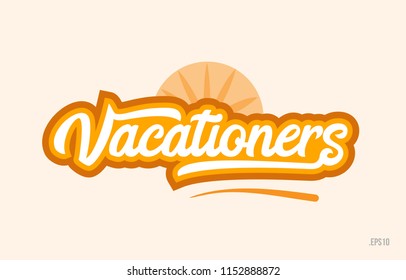 vacationers word with orange color suitable for card icon or typography logo design