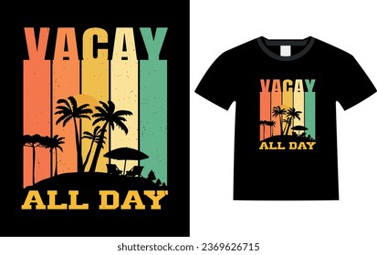 vacay all day t shirt design, hiking vintage t shirt, hiking, typography t shirt
