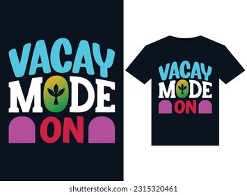 Vacay Mode On illustrations for print-ready T-Shirts design