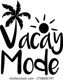 Vacay mode quote. Palm vector. Sun