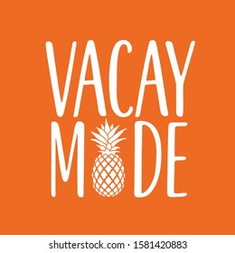 Vacay mode script lettering for poster and shirt 