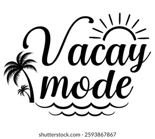 vacay mode, Summer Day, Beach, Vacay Mode, Summer Vibes, Summer Quote, Beach Life, Vibes, Funny 