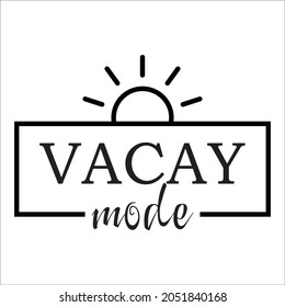 vacay mode sunny, vacation design eps 10