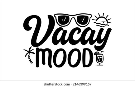  Vacay mode-   SVG design vector
