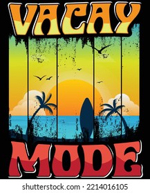 VACAY MODE t-shirt design vector for print. Vector Graphics for apparel t-shirt