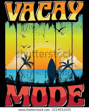 VACAY MODE t-shirt design vector for print. Vector Graphics for apparel t-shirt