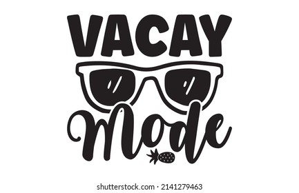 Vacay mode - Vector card with hand-drawn unique typography design element for greeting cards, decoration, prints, and posters. Handwritten lettering. Handwritten lettering. Calligraphic poster, shirt 