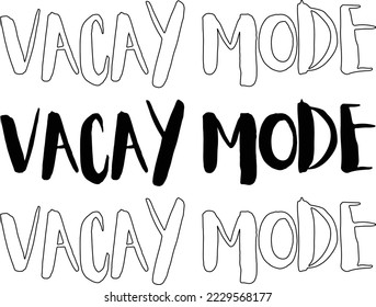 Vacay Mode vector file, Vacation svg design