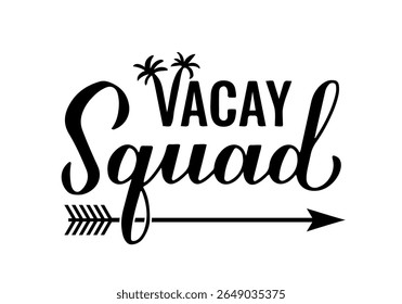 Vacay esquadrão caligrafia mão lettering. Engraçada citação de verão. Conceito de férias. Modelo vetorial para cartaz tipográfico, banner, folheto, adesivo, design de camisa, etc