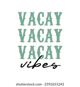 vacay text for T-shirt and other use on white  background.
