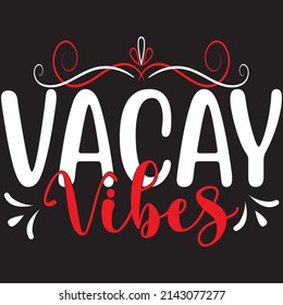 Vacay Vibes, Summer Svg Design, Vector File.