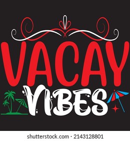 Vacay Vibes, Summer Svg Design, Vector File.