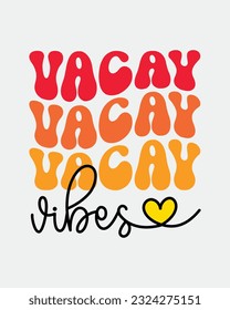 Vacay vibes Summer vacation quote retro typographic heart art welcome sign on white background