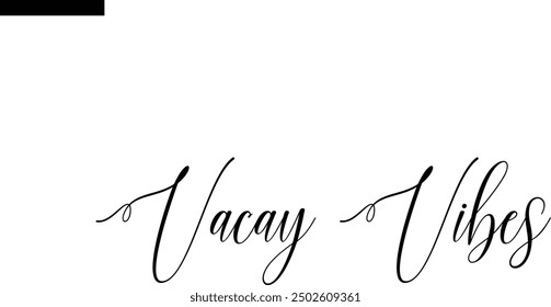 Vacay Vibes Travel Saying Typography Text
