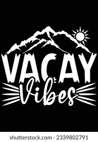 Vacay vibes vector art design, eps file. design file for t-shirt. SVG, EPS cuttable design file