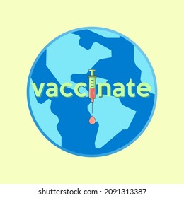 Vaccinate typographic design on world symbol background. Vaccinate the world concept. Vector illustration outline flat design style.