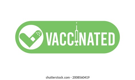 Vaccinated design with syringe and vaccine. Coronavirus vaccination concept for sticker label card badge design. Covid-19 vaccine injection concept. Flat style vector illustration.