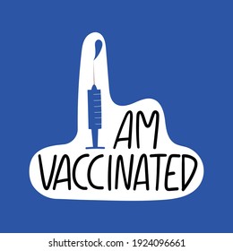 I am vaccinated handwritten lettering phrase with vaccine syringe. Vaccination against coronavirus concept. Motivational slogan, inspirational quote call on get Covid-19 vaccine. Sticker design