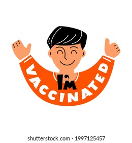 Estoy vacunado. Un hombre feliz con las manos en el aire. El concepto de promoción de la vacunación contra el coronavirus y otras enfermedades. El estilo es minimalismo ingenuo. Vector aislado en fondo blanco