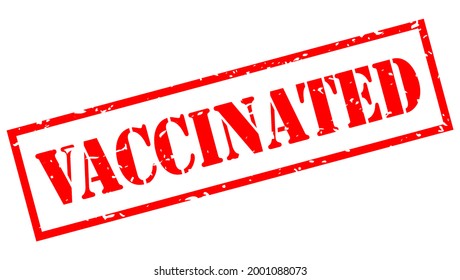 Vaccinated red rubber stamp on white background, vaccinated ink rectangular medical imprint