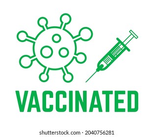 Vaccinated sign. Vector label with text, check mark and vaccine. Covid vaccinated sticker.
