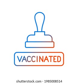 Vaccinated stamp gradient linear vector icon. Covid virus protection. Document for treatment. Health care. Thin line color symbols. Modern style pictogram. Vector isolated outline drawing