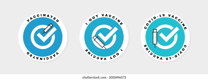Vaccinated sticker set. COVID-19 vaccine shot. I got my covid-19 vaccine. Logo design for medicine, health and protection. Vector illustration.