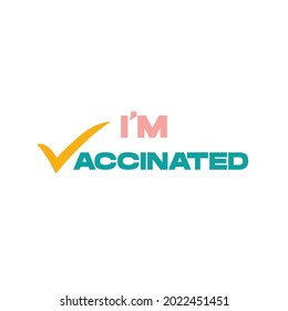 I'm vaccinated vector design for sticker, poster, or shirt