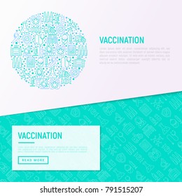 Vaccination concept in circle with thin line icons: vaccine, syringe, ampoule, vial, microscope, virus, DNA, hospital, ambulance. Vector illustration for banner, print media, web page.