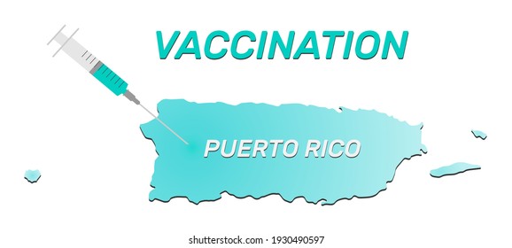 Vaccination of Puerto Rico. Coronavirus vaccine concept, syringe of vaccine and needle planting on Puerto Rico map.