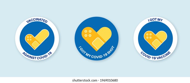 Vaccination round badges with quote - I got covid 19 vaccine, i got my covid-19 shot, vaccinated against covid-19. Coronavirus vaccine stickers with medical plaster as heart symbol Vector illustration