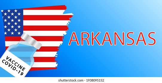 Vaccine in the Arkansas . Map of the Arkansas with a bottle of vaccine . Victory over the coronavirus in Arkansas . Successful use of the vaccine in the Arkansas .