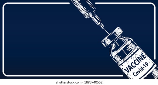 Vaccine Covid-19 banner, syringe and vial medicine bottle vector sketch, White drawing on dark blue background frame. Fight against coronavirus. Vaccination, immunization, treatment